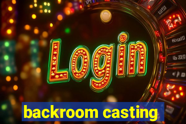 backroom casting